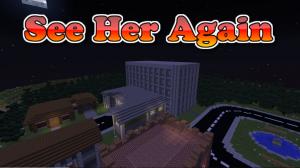 Télécharger See Her Again (Season 1) pour Minecraft 1.12.2